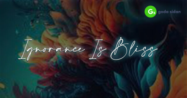 Ignorence-is-Bliss-jpeg